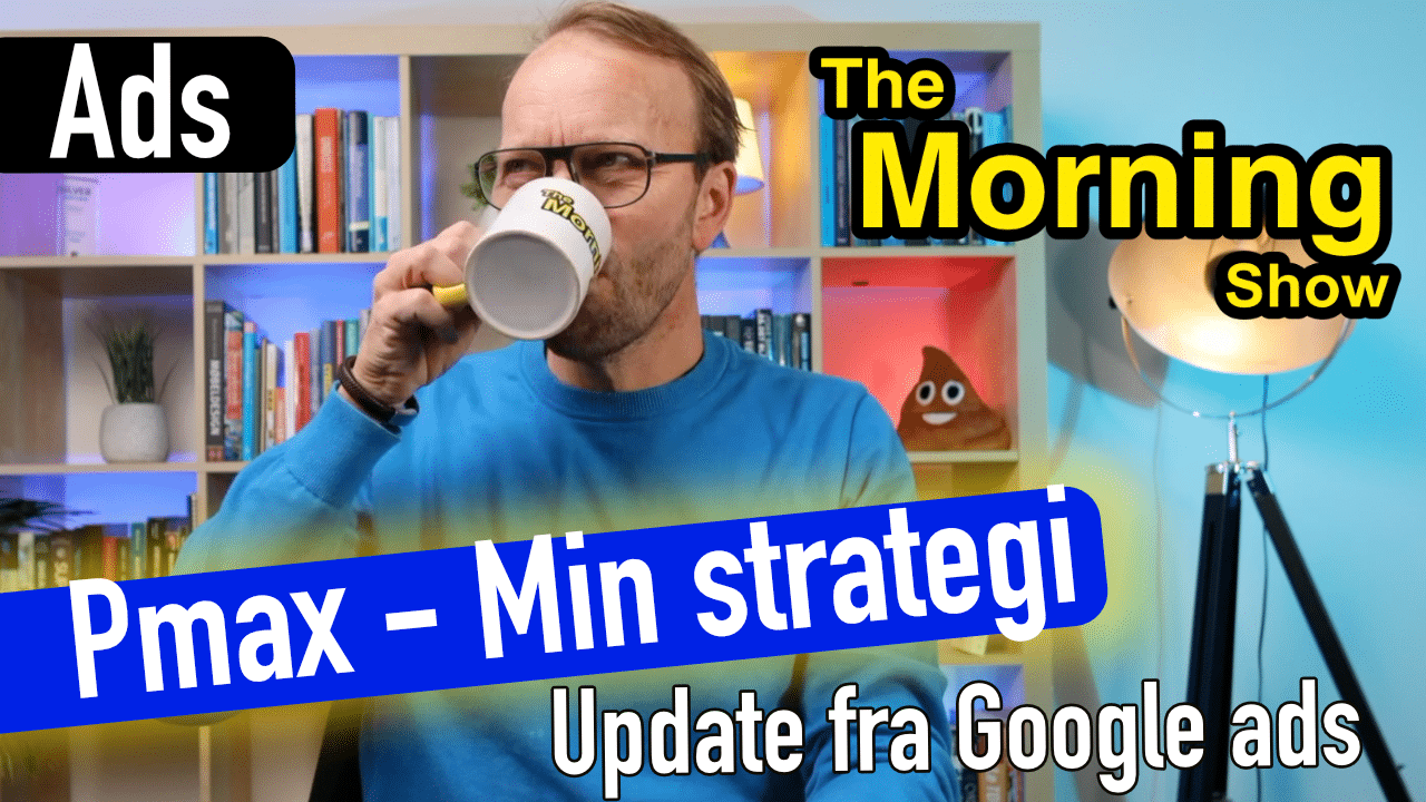 Performance Max Opdatering og Strategiske Tips
