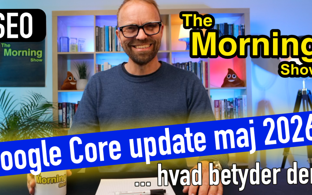 Google Core Update maj 2026: AI-tilstand ændrer SEO – fra klik til citation og hvad du gør nu
